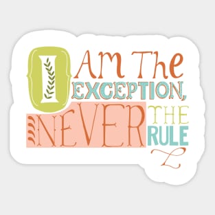 I Am The Exception Sticker